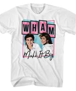 Wham Make It Big T-Shirt