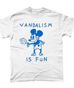 vandalism is fun tshirt