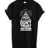 Don’t Trust Anyone T-shirt