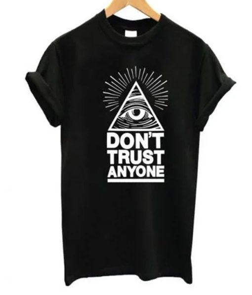 Don’t Trust Anyone T-shirt