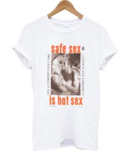 Safe Sex is Hot Sex Tshirt