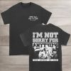 TSSF I’m Not Sorry For Anything T-Shirt