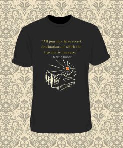 All journeys have secret destinations of which the traveler is unaware T Shirt