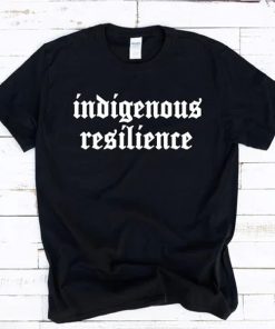 Indigenous Resilience T-Shirt