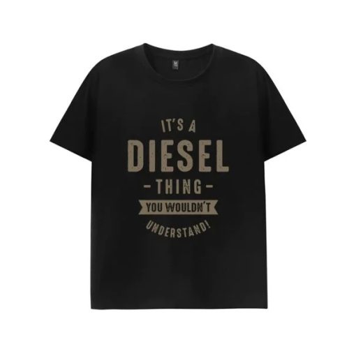 It’s A Diesel Thing You Wouldn’t Understand T-Shirt