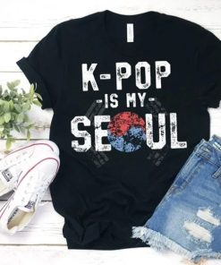 K-Pop Is My Seoul T-Shirt