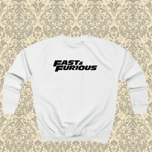 Fast Furious Sweatshirt