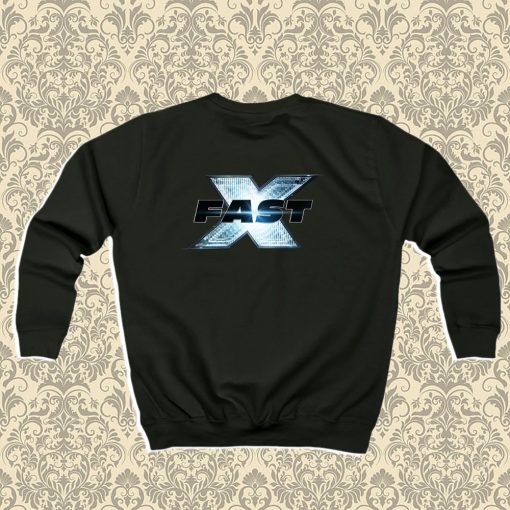 Fast X Sweatshirt