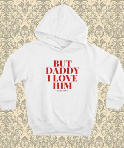 But Daddy I Love Him Harry Hoodie