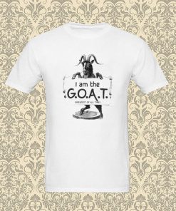 I Am The G O A T T Shirt