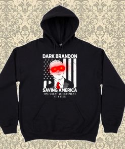 Biden dark brandon saving america one great Hoodie