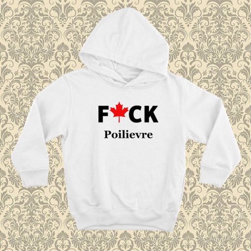 Fuck Poilievre Hoodie