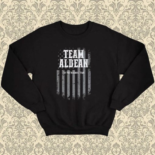 Team Jason Aldean Try That In A Small Town Sweatshirt