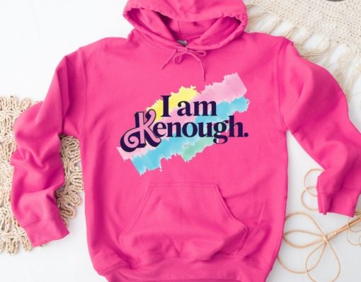 I Am Kenough Hoody I Am Kenough Hoodie