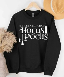 It's Just a Bunch of Hocus Pocus Sweatshirt