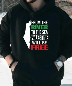 From The River To The Sea Palestine Will Be Free Hoodie