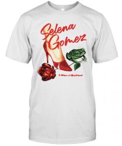 Selena Gomez What A Boyfriend T Shirt