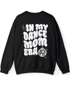 In My Dance Mom Era Sweatshirt