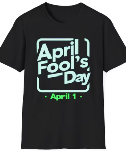 April Fools Day T-shirt SD