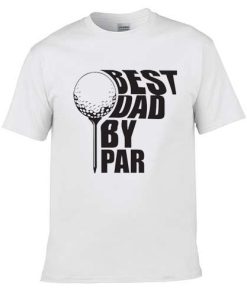 Best Dad By Par T-shirt SD