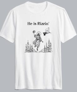 He Is Rizzin Jesus Basketball Tshirt
