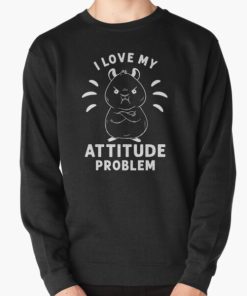 I L Ove My Attitude Quotes Sweatshirt thd