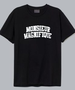 Monsieur Magnifique T Shirt