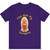 You Are My Sunshine T Shirt SD