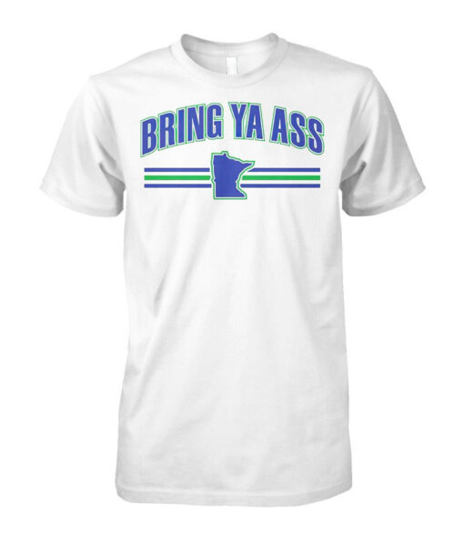 Minnesota Timberwolves Bring Ya Ass T Shirt